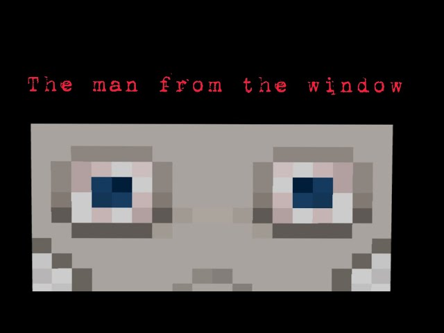 The Man from the window